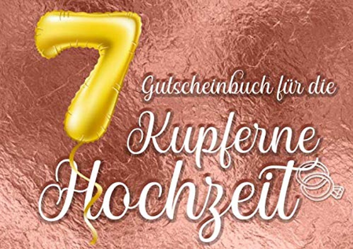 Gutscheinbuch für die Kupferne Hochzeit: Blanko Gutscheinheft zur Kupfer-Hochzeit (7 Jahre) zum Personalisieren, 20 Gutscheine als Geschenk für das Ehepaar oder den Partner zum 7. Hochzeitstag