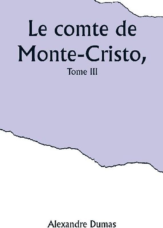 Le comte de Monte-Cristo, Tome III