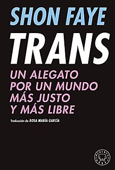 Trans: Un alegato por un mundo más justo y más libre (Oz Editorial)