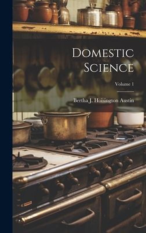 Domestic Science; Volume 1