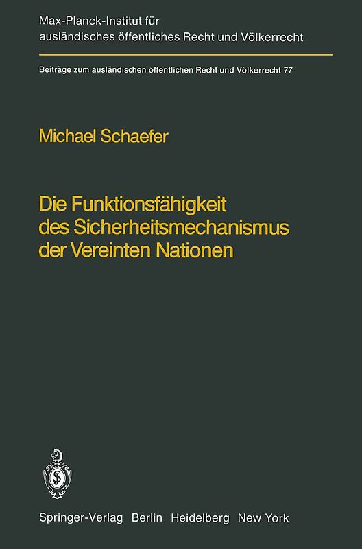 Die Funktionsfähigkeit des Sicherheitsmechanismus der Vereinten Nationen / The Functional Effectiveness of the Security Mechanisms of the United Nations