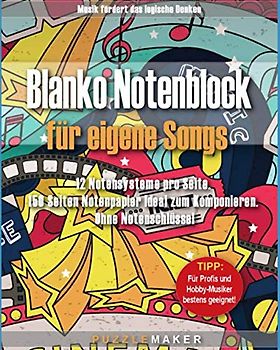 Blanko Notenblock für eigene Songs: 12 Notensysteme pro Seite. 150 Seiten Notenpapier Ideal zum Komponieren. Ohne Notenschlüssel