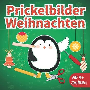 Prickelbilder Weihnachten ab 3 Jahre: weihnachtsbasteln kinder: Prickeln Bücher Ausmalen, Prickeln, Schneiden | Winter und Weihnacht Bastelbuch für ... ab 3 4 5 (Prickelnadel Set Kinder, Band 1)