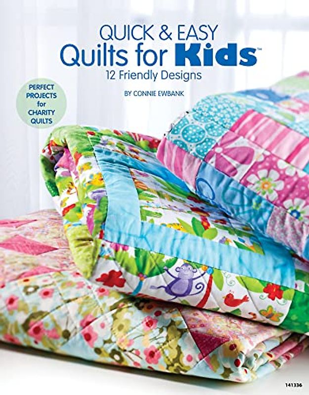 Quick & Easy Quilts for Kids 12 Friendly Designs