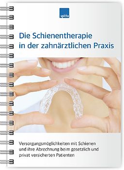 Die Schienentherapie in der zahnärztlichen Praxis
