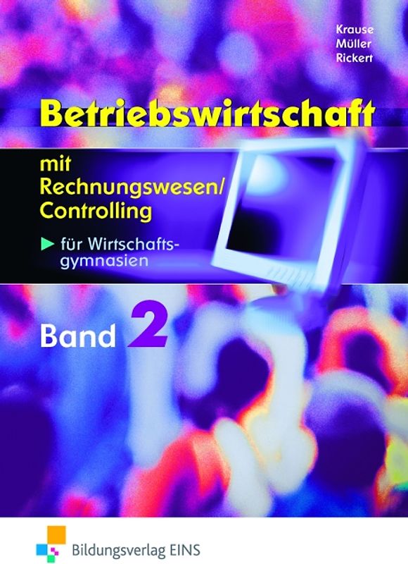 Betriebswirtschaft mit Rechnungswesen / Controlling / Betriebswirtschaft mit Rechnungswesen/Controlling für das Berufliche Gymnasium Wirtschaft