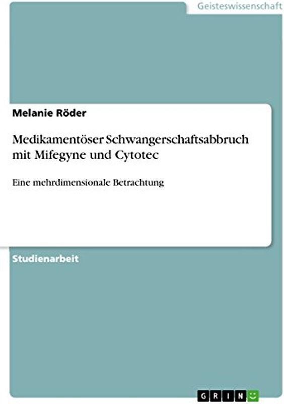 Medikamentöser Schwangerschaftsabbruch mit Mifegyne und Cytotec