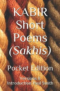 KABIR Short Poems (Sakhis): Pocket Edition