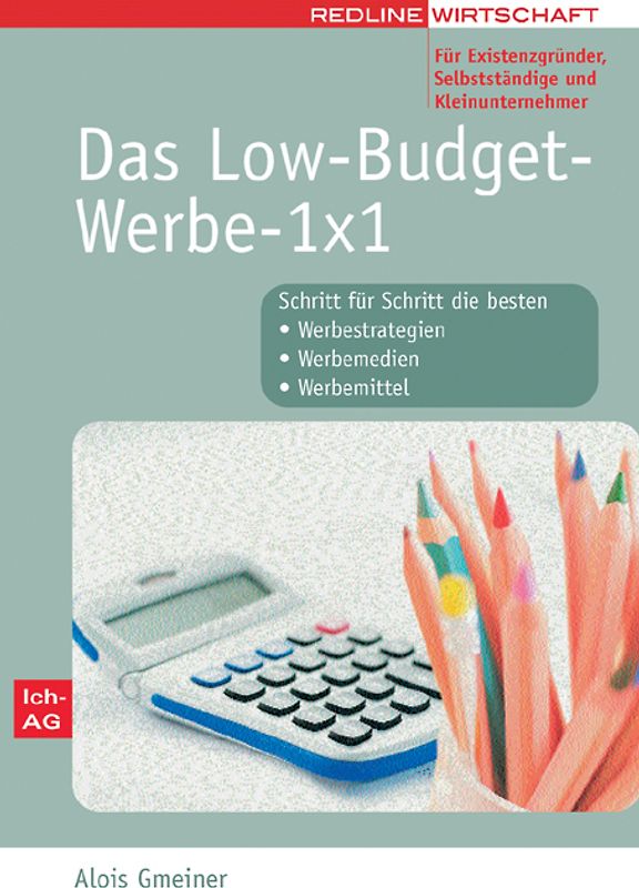 Das Low-Budget-Werbe-1x1 für Existenzgründer, Selbstständige und Kleinunternehmer