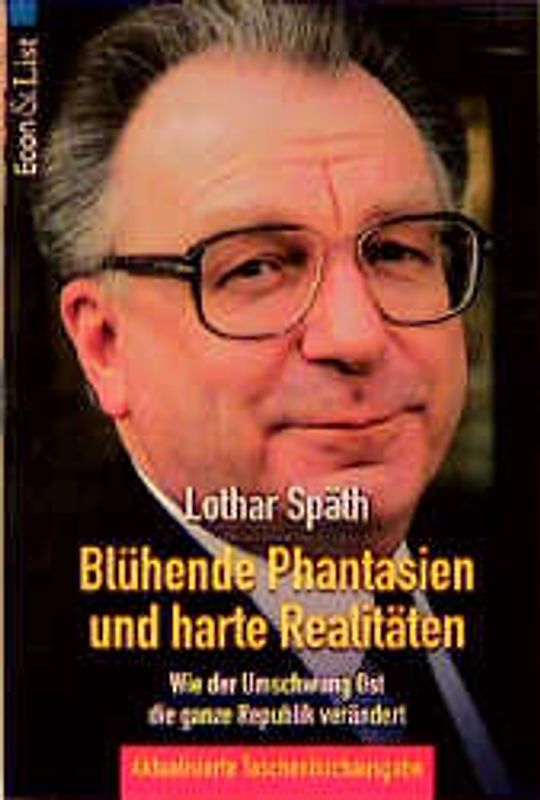 Blühende Phantasien und harte Realitäten. Wie der Umschwung Ost die ganze Republik verändert