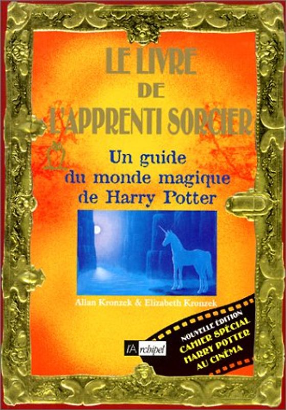 Le livre de l'apprenti sorcier. : Un guide du monde magique de Harry Potter - Kronzek, Allan