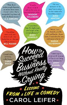 How to Succeed in Business Without Really Crying