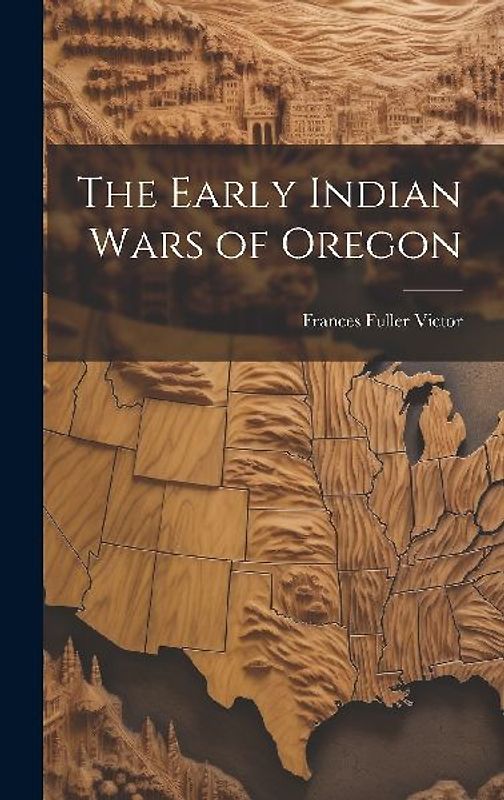 The Early Indian Wars of Oregon