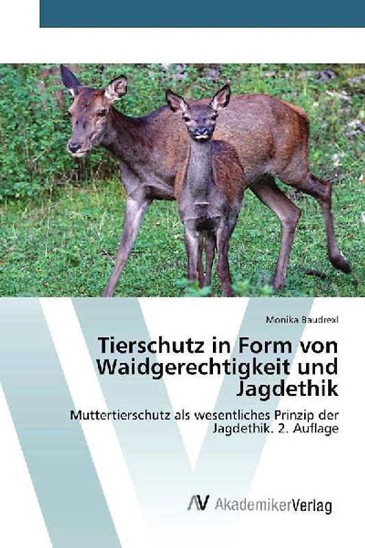 Tierschutz in Form von Waidgerechtigkeit und Jagdethik