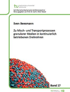 Zu Misch- und Transportprozessen granularer Medien in kontinuierlich betriebenen Drehrohren