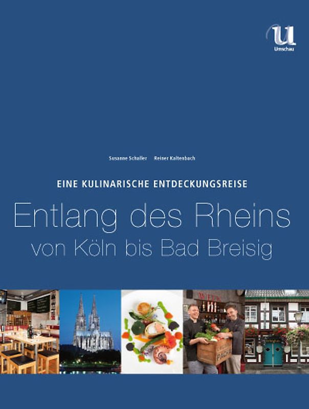 Eine kulinarische Entdeckungsreise entlang des Rheins von Köln bis Bad Breisig