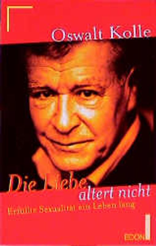 Die Liebe altert nicht. Erfüllte Sexualität ein Leben lang