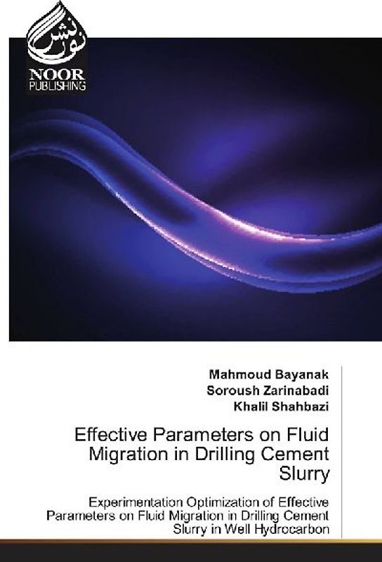 Effective Parameters on Fluid Migration in Drilling Cement Slurry
