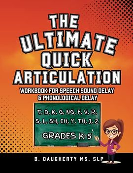The Ultimate Quick Articulation Workbook: for Speech Sound Delay and Phonological Delay