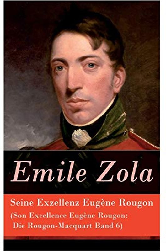 Seine Exzellenz Eugène Rougon (Son Excellence Eugène Rougon: Die Rougon-Macquart Band 6)