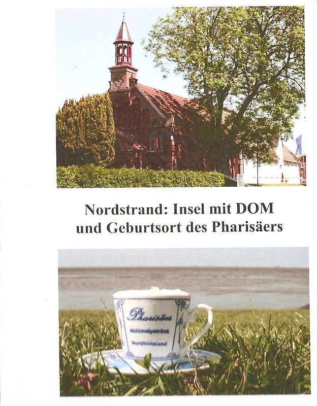 Nordstrand: Insel mit DOM und Geburtsort des Pharisäers