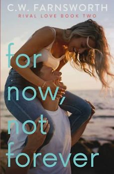 For Now, Not Forever (Rival Love, Band 2)