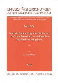 Landschaftsarchäologische Studien zur römischen Besiedlung im südöstlichen Saarland und Umgebung