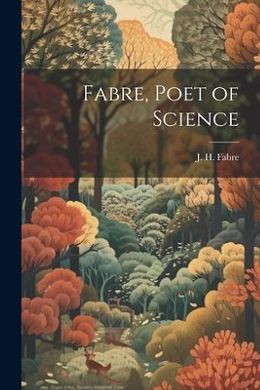 Fabre, Poet of Science