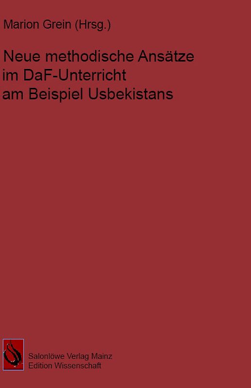 Neue methodische Ansätze im DaF-Unterricht am Beispiel Usbekistans