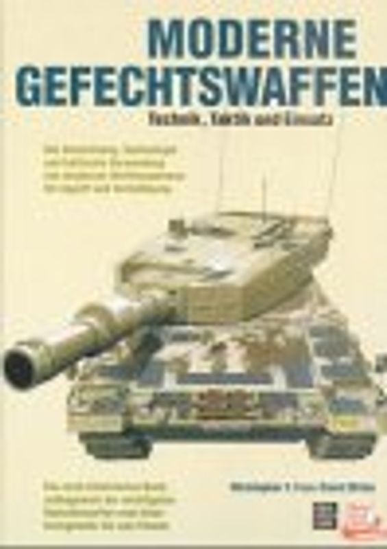Moderne Gefechtswaffen. Technik, Taktik und Einsatz