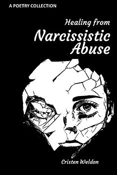 Healing from Narcissistic Abuse: Finding Strength and Recovery After Emotional Manipulation