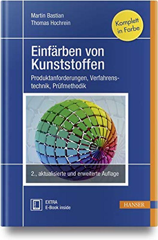 Einfärben von Kunststoffen: Produktanforderungen - Verfahrenstechnik - Prüfmethodik