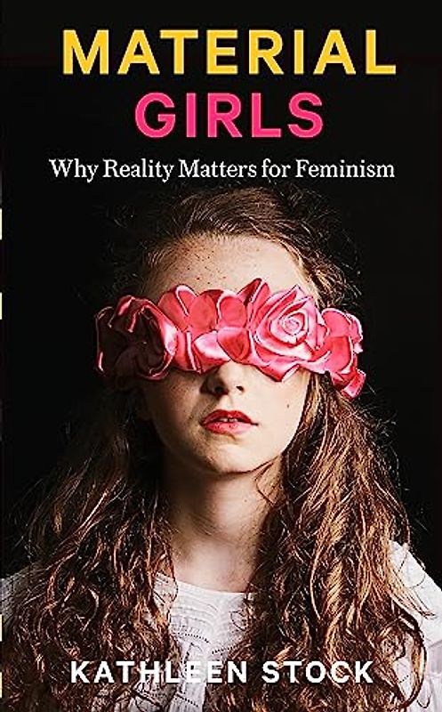 Material Girls: Why Reality Matters for Feminism