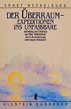 Der Überraum. Expedition ins Unfaßbare. Aufhellung und Erklärung der Para-Phänomene durch die Entdeckung einer neuen Dimension