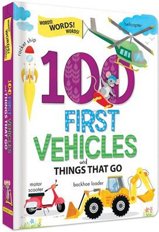 100 First Vehicles and Things That Go