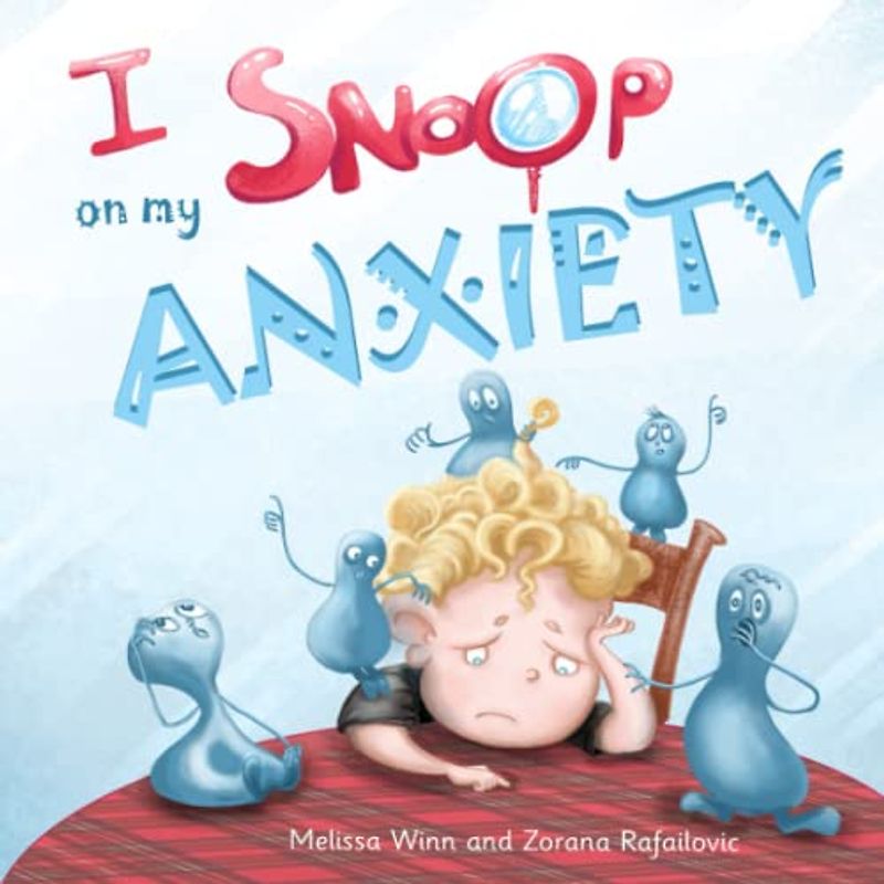 I Snoop On My Anxiety: A Children's Book About Managing Worrying and Difficult Emotions. Self-Regulation Skills (My Body Tells Me)