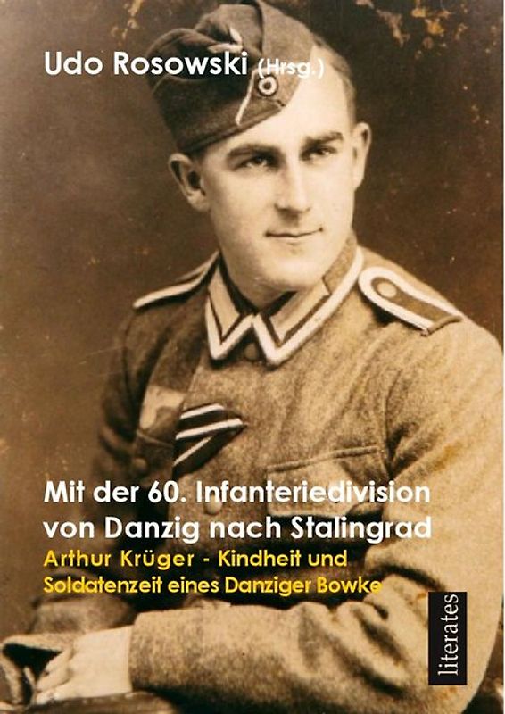 Mit der 60. Infanteriedivision von Danzig nach Stalingrad