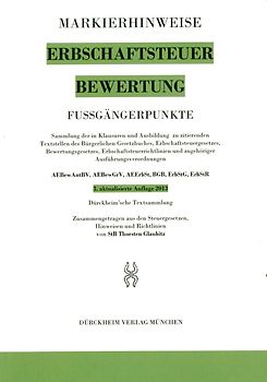 ERBSCHAFTSTEUER & BEWERTUNG Markierhinweise/Fußgängerpunkte Nr. 388 für das Steuerberaterexamen, 3. Aufl. 2013:  Dürckheim'sche Markierhinweise
