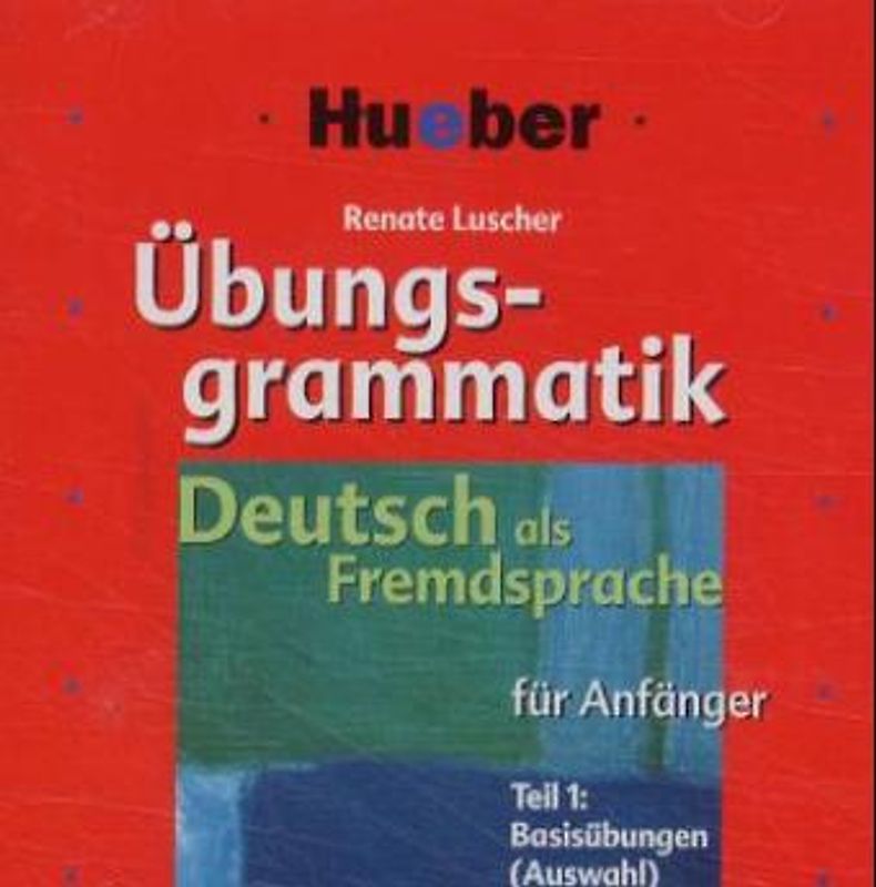 Übungsgrammatik DaF für Anfänger / Übungsgrammatik für Anfänger