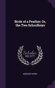 Birds of a Feather; Or, the Two Schoolboys