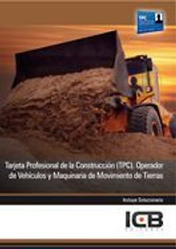 Tarjeta Profesional de la Construcción (TPC) : operador de vehículos y maquinaria de movimiento de tierras