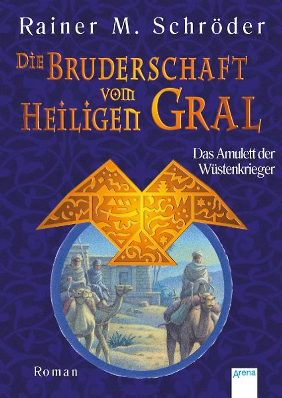 Die Bruderschaft vom Heiligen Gral. Das Amulett der Wüstenkrieger