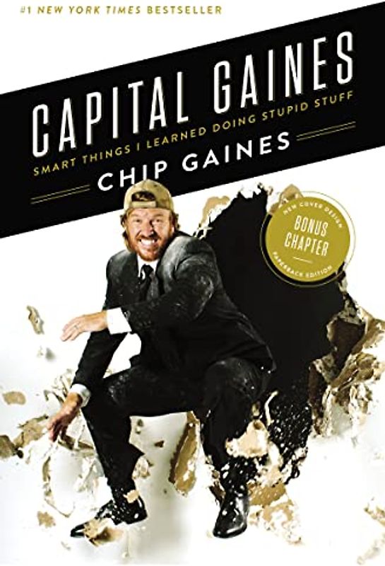 Capital Gaines: Smart Things I Learned Doing Stupid Stuff