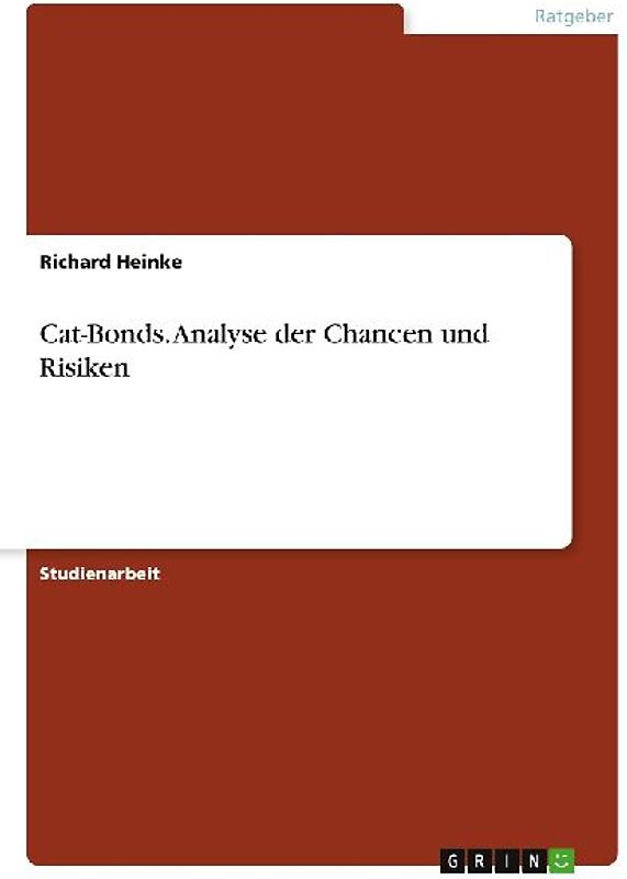 Cat-Bonds. Analyse der Chancen und Risiken
