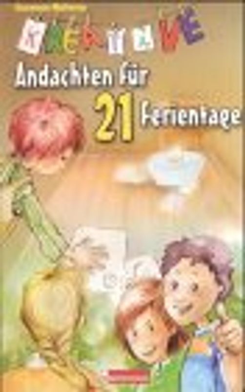 Kreative Andachten für 21 Ferientage