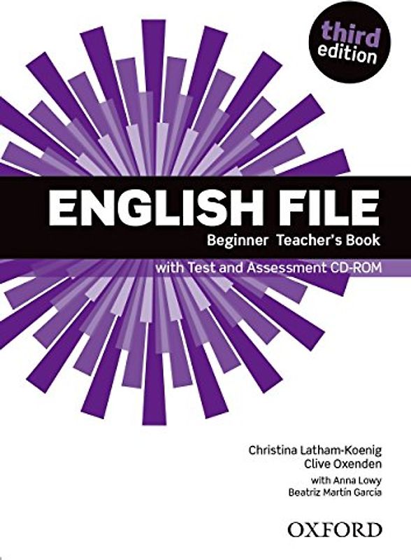 English File: Beginner: Teacher's Book with Test and Assessment CD-ROM, m. Buch, m. CD-ROM; . (English File Third Edition)