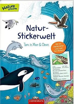 Natur-Stickerwelt: Tiere in Meer und Ozean: Mit 44 Steckbriefen und über 140 Stickern (Nature Zoom)