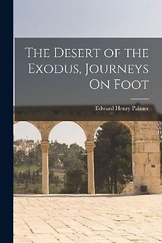The Desert of the Exodus, Journeys On Foot