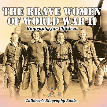 The Brave Women of World War II - Biography for Children | Children's Women Biographies