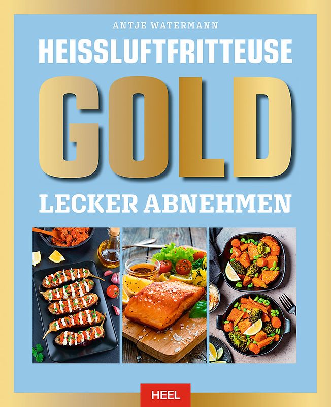 Heißluftfritteuse GOLD Lecker Abnehmen